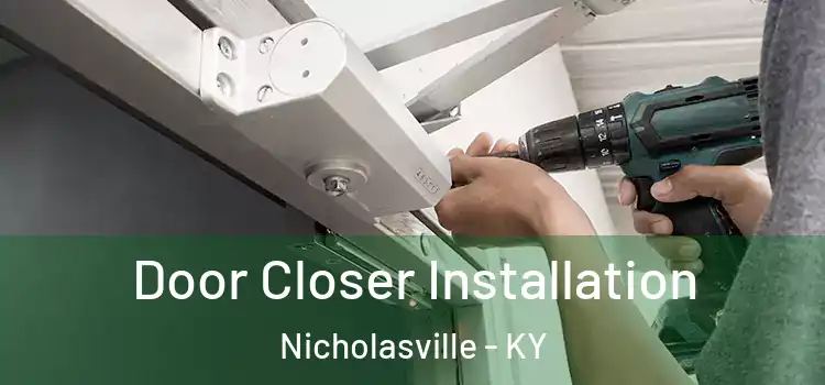 Door Closer Installation Nicholasville - KY