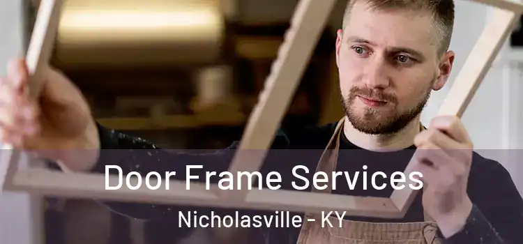 Door Frame Services Nicholasville - KY